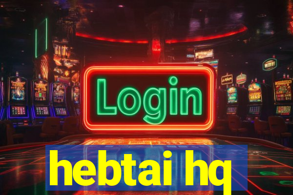 hebtai hq